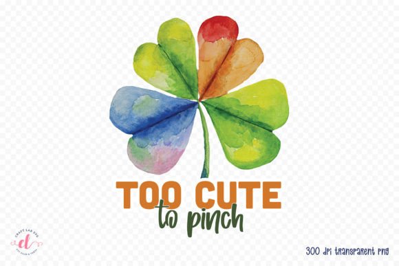 Download Too Cute to Pinch, St. Patrick's Day PNG - Cute Collection